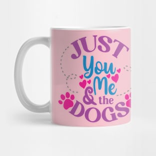 just you me and dog Mug